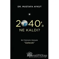 2040’a Ne Kaldı? - Mustafa Aykut - Nemesis Kitap