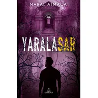 Yaralasar 3 - Maral Atmaca - Ephesus Yayınları