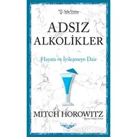 Adsız Alkolikler - Kısaltılmış Klasikler Serisi - Mitch Horowitz - Sola Unitas