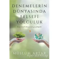 Denemelerin Dünyasında Felsefi Yolculuk - Müslüm Artar - Cinius Yayınları