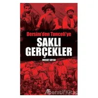 Saklı Gerçekler - Dersimden Tunceliye - Murat Soylu - Halk Kitabevi