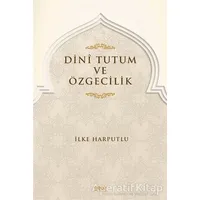 Dini Tutum ve Özgecilik - İlke Harputlu - Gece Kitaplığı