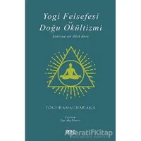 Yogi Felsefesi ve Doğu Okültizmi - Yogi Ramacharaka - Gece Kitaplığı