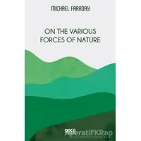 On the Various Forces of Nature - Michael Faraday - Gece Kitaplığı