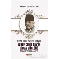 Birinci Meclis Kütahya Mebusu Yusuf Cemil Bey’in Simav Günlüğü - Ahmet Demircan - Berikan Yayınevi