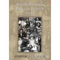 Babaannemden Biraz da Benden Anılar - Zübeyde Yalın Öktem - Cinius Yayınları