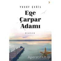 Ege Çarpar Adamı - Yusuf Çeğil - Cinius Yayınları
