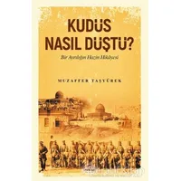 Kudüs Nasıl Düştü? - Muzaffer Taşyürek - Ravza Yayınları