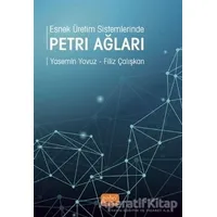 Esnek Üretim Sistemlerinde Petri Ağları - Yasemin Yavuz - Nobel Bilimsel Eserler