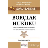 Borçlar Hukuku - Adli ve İdari Hakimlik Sınavı Soru Bankası - İsmail Hakkı Eröz - Astana Yayınları