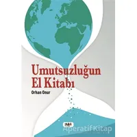 Umutsuzluğun El Kitabı - Orhan Onur - Tilki Kitap