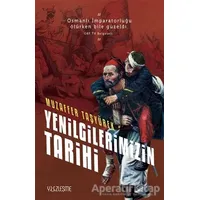 Yenilgilerimizin Tarihi - Muzaffer Taşyürek - Yüzleşme Yayınları