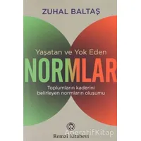 Yaşatan ve Yok Eden Normlar - Zuhal Baltaş - Remzi Kitabevi