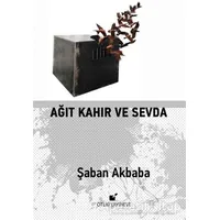 Ağıt Kahır ve Sevda - Şaban Akbaba - Öteki Yayınevi
