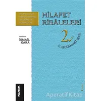 Hilafet Risaleleri 2. Cilt 2. Abdülhamit Devri - Kolektif - Klasik Yayınları