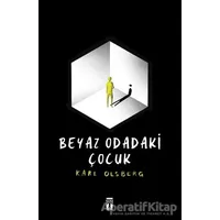 Beyaz Odadaki Çocuk - Karl Olsberg - Genç Timaş