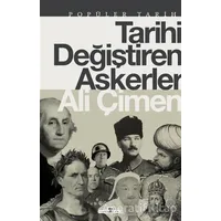 Tarihi Değiştiren Askerler - Ali Çimen - Timaş Yayınları