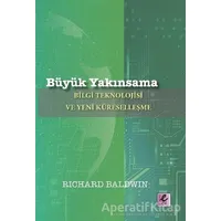 Büyük Yakınsama - Richard Baldwin - Efil Yayınevi