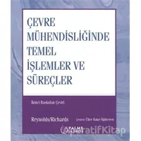 Çevre Mühendisliğinde Temel İşlemler ve Süreçler - Richards Reynolds - Palme Yayıncılık