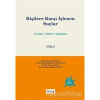 Kişilere Karşı İşlenen Suçlar Cilt 1 - Nur Centel - Beta Yayınevi