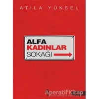 Alfa Kadınlar Sokağı - Atila Yüksel - A7 Kitap