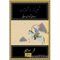 Şiraz ve Şehzade - Ömer Sevinçgül - Cağaloğlu Yayınevi