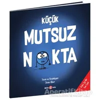 Küçük Mutsuz Nokta - Diane Alber - Beta Kids