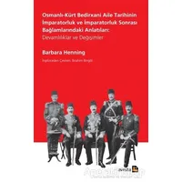 Osmanlı-Kürt Bedirxani Aile Tarihinin İmparatorluk ve İmparatorluk Sonrası Bağlamlarındaki Anlatılar