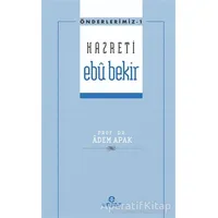 Hazreti Ebu Bekir - Adem Apak - Ensar Neşriyat