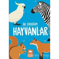 Hayvanlar - İlk Sözlüğüm - Kolektif - Eksik Parça Yayınları