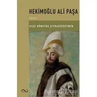 Hekimoğlu Ali Paşa - Ayşe Hümeyra Çiyraksedetmen - Bengisu Yayınları