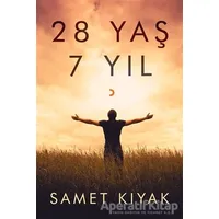 28 Yaş 7 Yıl - Samet Kıyak - Cinius Yayınları