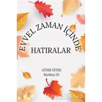 Evvel Zaman İçinde Hatıralar - Güner Öztek - Cinius Yayınları