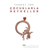 Çocuklarla Heykeller - Ferhat Top - Gece Kitaplığı