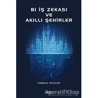 Bl İş Zekası ve Akıllı Şehirler - Coşkun Telciler - Gece Kitaplığı