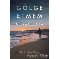 Gölge Etmem - Nigar Kaya - Cinius Yayınları
