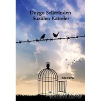 Duygu Sellerinden Süzülen Katreler - Tuncay Aytaç - Tilki Kitap