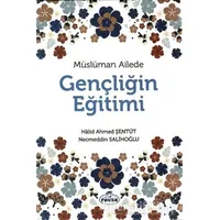 Müslüman Ailede Gençliğin Eğitimi - Necneddin Salihoğlu - Ravza Yayınları