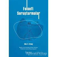 Felsefi Soruşturmalar - Ala E. Ersoy - İkinci Adam Yayınları
