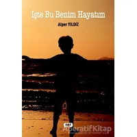 İşte Bu Benim Hayatım - Alper Yıldız - Tilki Kitap