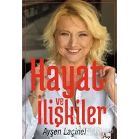 Hayat ve İlişkiler - Ayşen Laçinel - Az Kitap