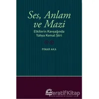 Ses, Anlam ve Mazi - Pınar Aka - İletişim Yayınevi