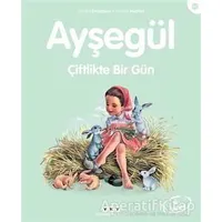 Ayşegül Çiftlikte Bir Gün - Gilbert Delahaye - Yapı Kredi Yayınları