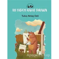 Ayı Yaba’yı Rahat Bırakın - Tuba Aktaş Deli - Öteki Yayınevi
