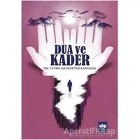 Dua ve Kader - Fatma Bayraktar Karahan - Ötüken Neşriyat