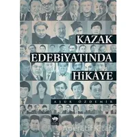 Kazak Edebiyatında Hikaye - Aşur Özdemir - Ötüken Neşriyat