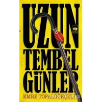 Uzun Tembel Günler - Emre Topalgökçeli - Ötüken Neşriyat