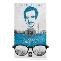 Gözlüklerin Üzerinden Hatırlamalar - Faik Bilgin - Ötüken Neşriyat
