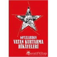 60lılardan Vatan Kurtarma Hikayeleri - Kolektif - Ötüken Neşriyat