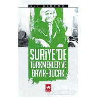 Suriyede Türkmenler ve Bayır - Bucak - Ali Bademci - Ötüken Neşriyat
